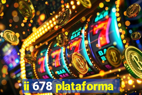 ii 678 plataforma